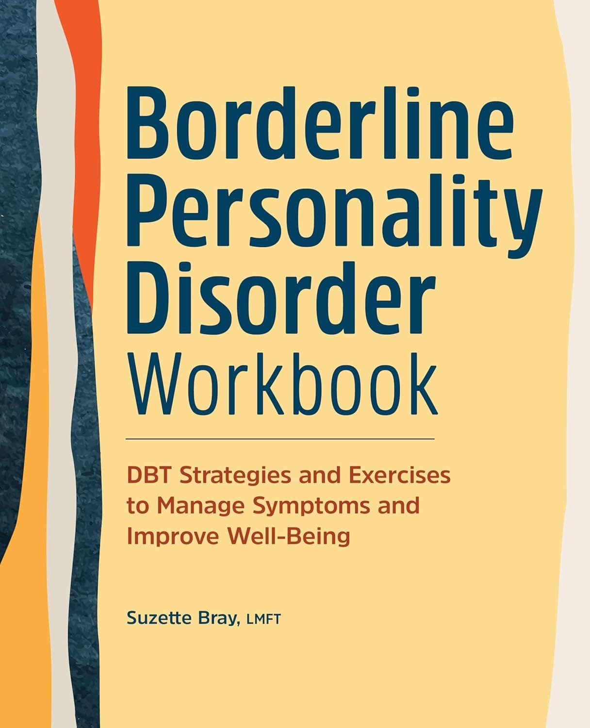 Borderline Personality Disorder Workbook by Suzette Bray, a guide with DBT strategies and exercises to manage BPD symptoms and improve well-being.