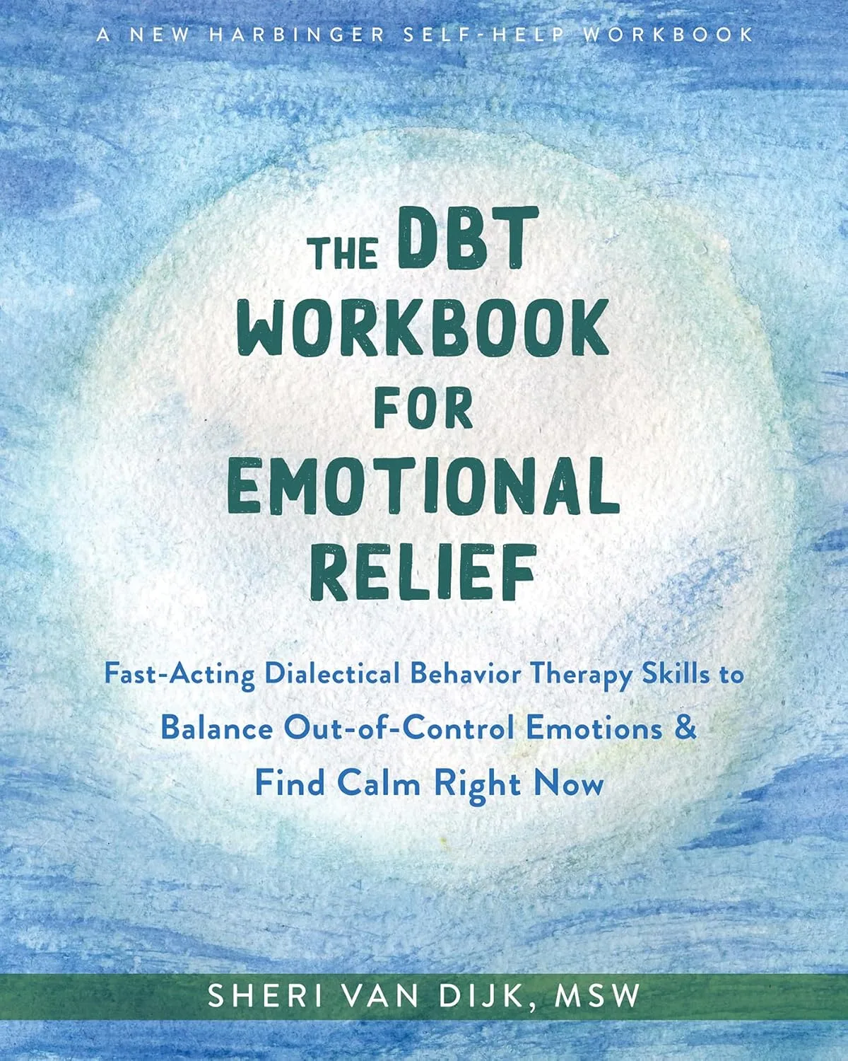 The DBT Workbook for Emotional Relief by Sheri Van Dijk