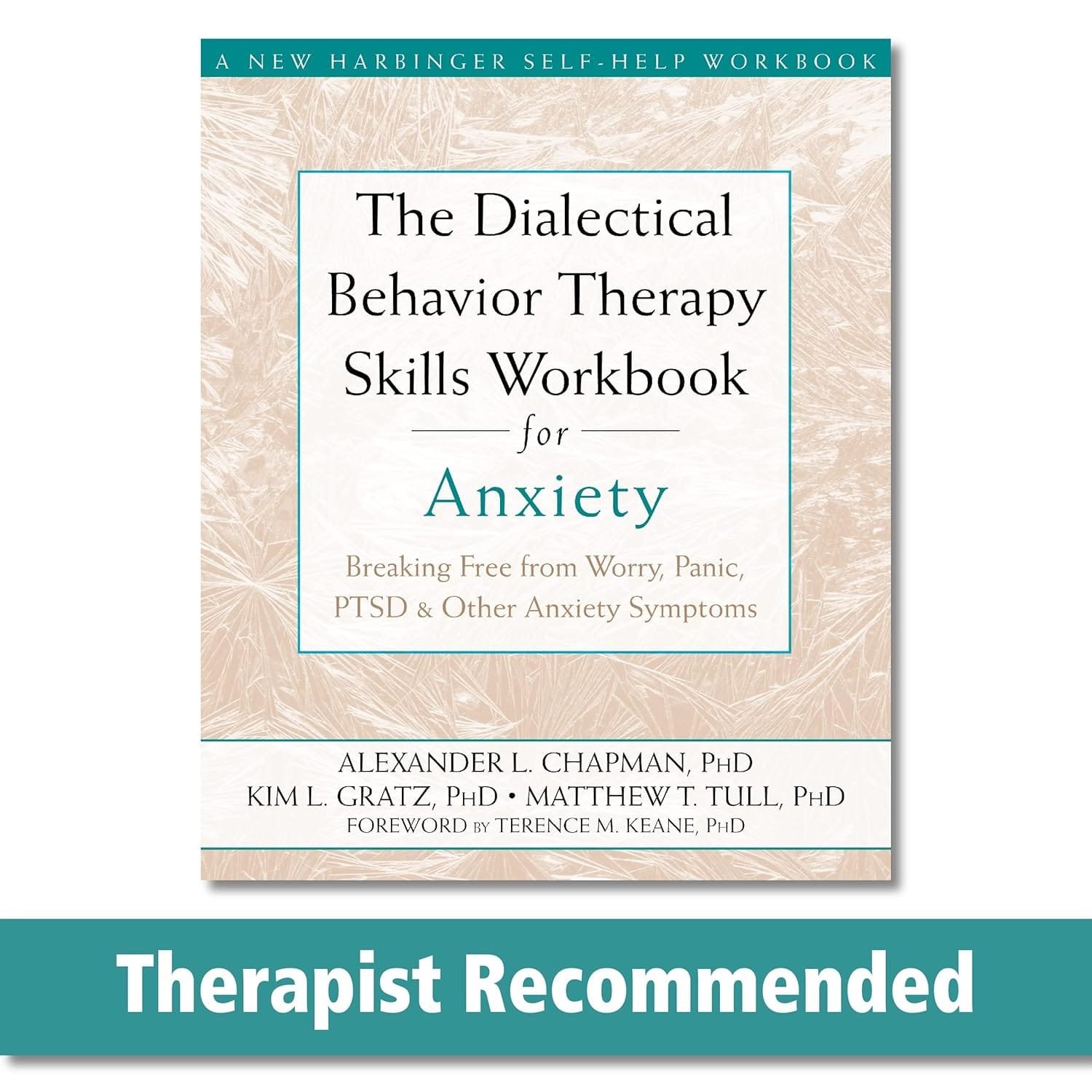 The Dialectical Behavior Therapy Skills Workbook for Anxiety: Breaking Free from Worry, Panic, PTSD, and Other Anxiety Symptoms by Alexander Chapman and Matthew Tull, a DBT-based guide to managing anxiety effectively.