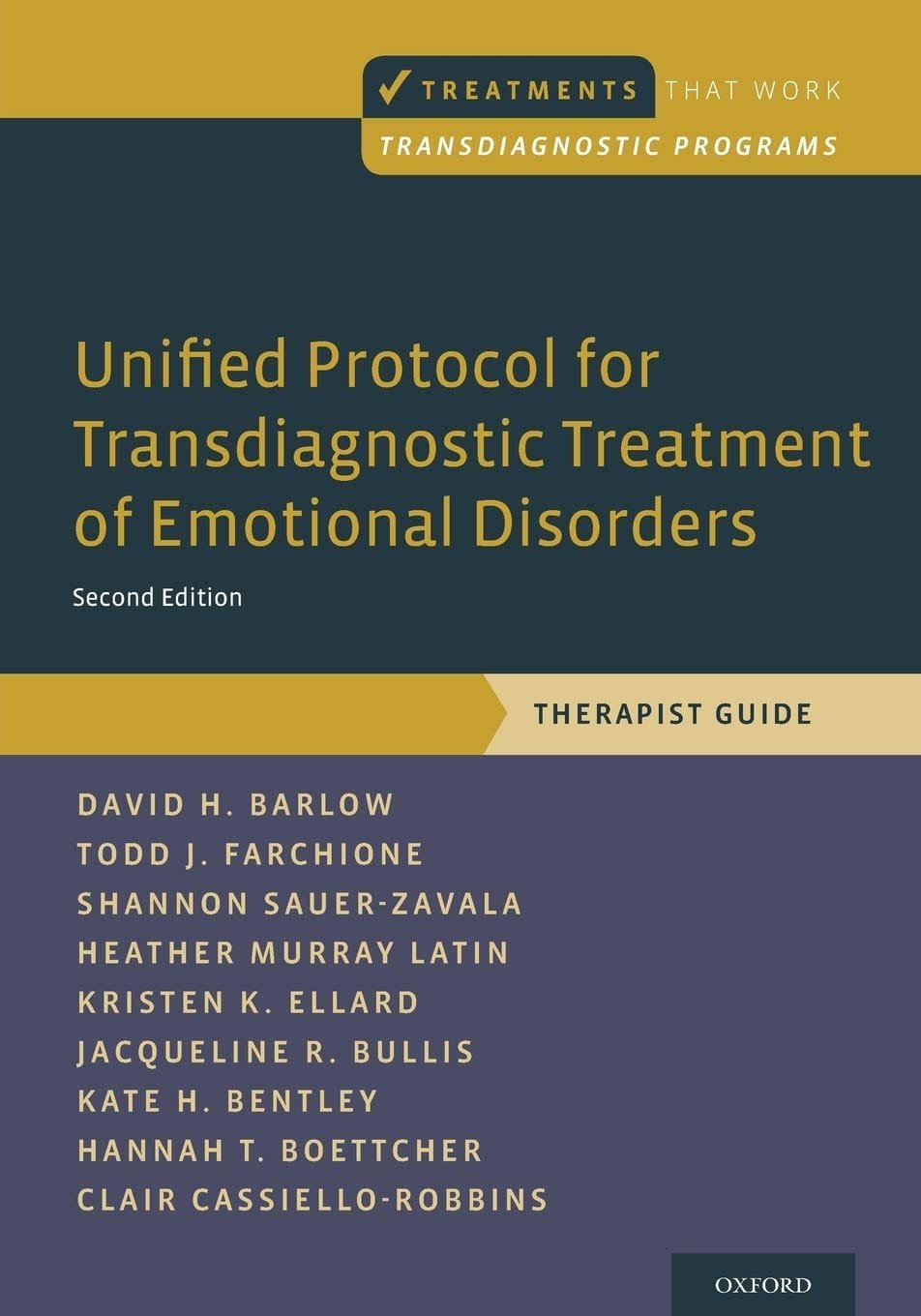 Unified Protocol for Transdiagnostic Treatment of Emotional Disorders: Therapist Guide, a comprehensive resource for clinicians using a CBT-based approach to treat emotional disorders.