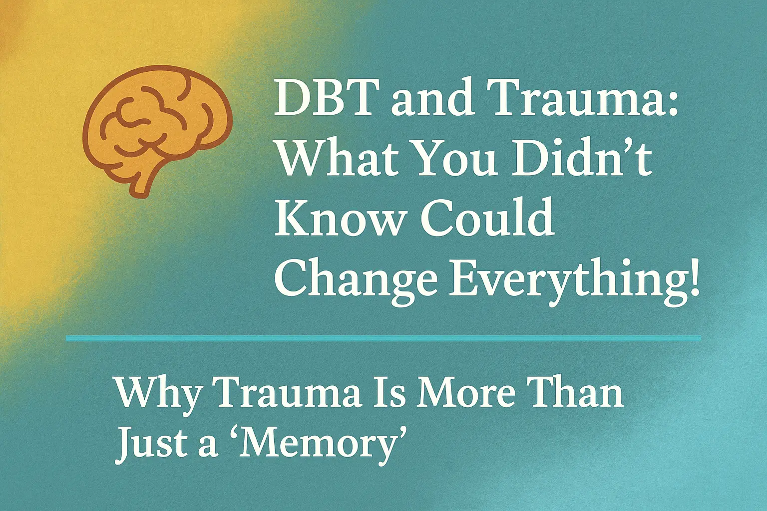 A blog post image highlighting Dialectical Behavior Therapy (DBT) for trauma recovery, featuring calming earth tones, abstract shapes, and empowering text emphasizing healing, mindfulness, and emotional resilience.