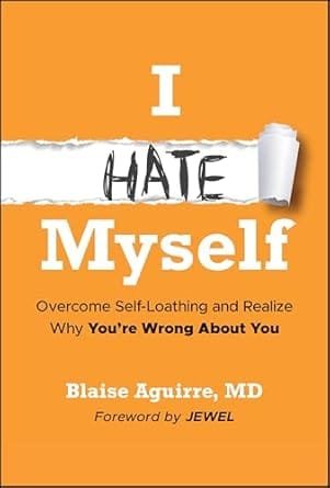 A compassionate guide by Dr. Blaise Aguirre that explores the roots of self-hatred, its impact on mental health, and practical strategies to transform self-loathing into self-compassion.