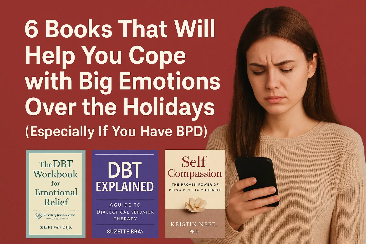 A digital graphic promoting the article “6 Books That Will Help You Cope with Big Emotions Over the Holidays (Especially If You Have BPD)”. The design features holiday-themed elements like soft lights and cozy seasonal tones, alongside visuals of books, symbolizing emotional support and self-help during the festive season.